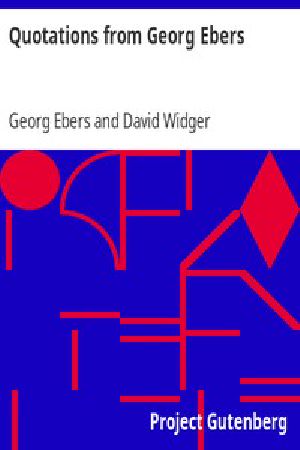 [Gutenberg 6126] • Quotations from Georg Ebers